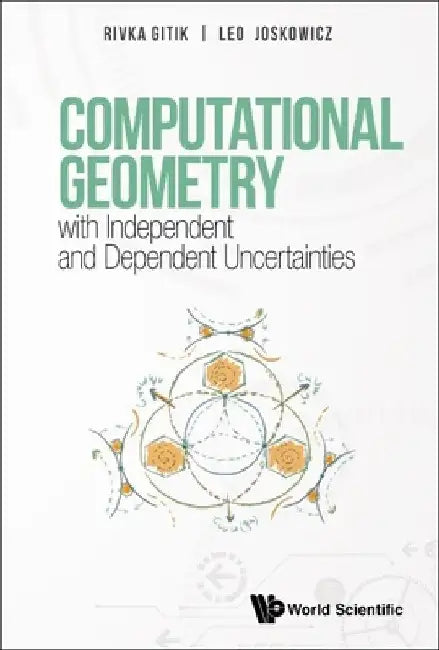 Computational Geometry with Independent and Dependent Uncertainties by Leo Joskowicz
