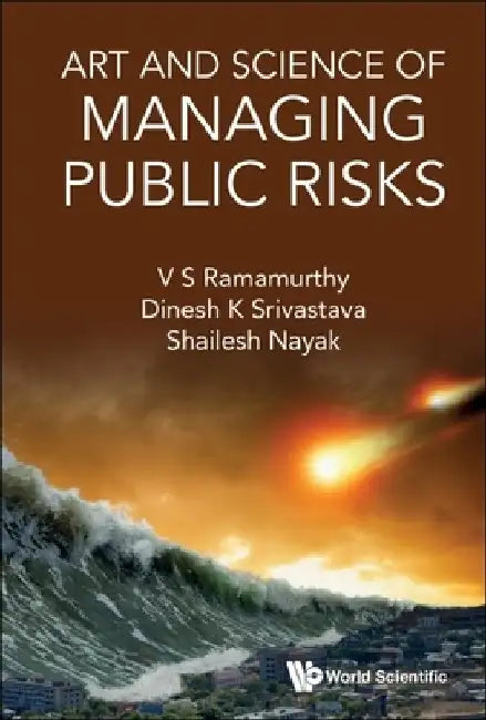 Art and Science of Managing Public Risks by Dinesh Kumar Srivastava