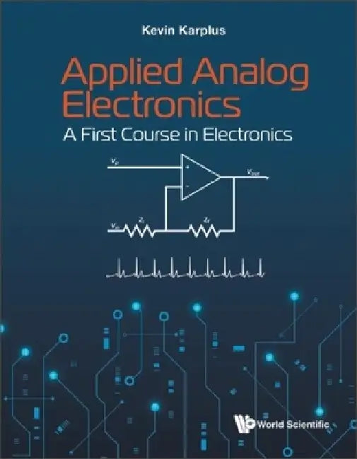 Applied Analog Electronics: A First Course in Electronics by Kevin Karplus