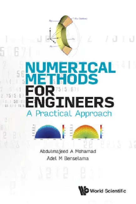 Numerical Methods for Engineers: A Practical Approach by Abdulmajeed A. Mohamad