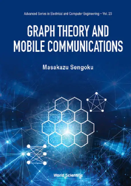 Graph Theory and Mobile Communications by Masakazu Sengoku