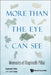 More Than the Eye Can See: Memoirs of Gopinath Pillai by Gopinath Pillai, John Vater