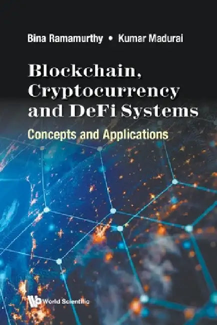 Blockchain, Cryptocurrency and Defi Systems by Ramamurthy Bina