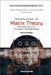 Introduction to Matrix Theory: With Applications in Economics and Engineering (Second Edition) by Ferenc Szidarovszky