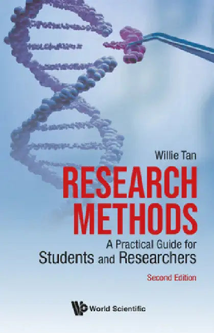 Research Methods: A Practical Guide for Students and Researchers (Second Edition) by Willie Tan