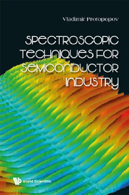 Spectroscopic Techniques for Semiconductor Industry by Vladimir Protopopov