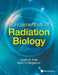 Fundamentals of Radiation Biology by Susan B. Klein
