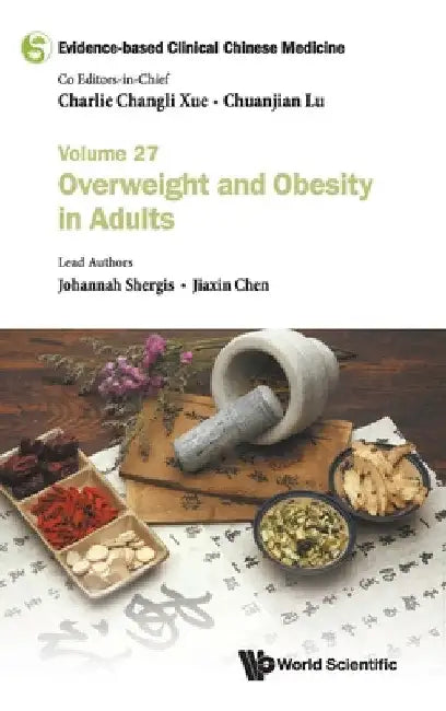 Evidence-Based Clinical Chinese Medicine - Volume 27: Overweight and Obesity in Adults by Charlie Changli Xue