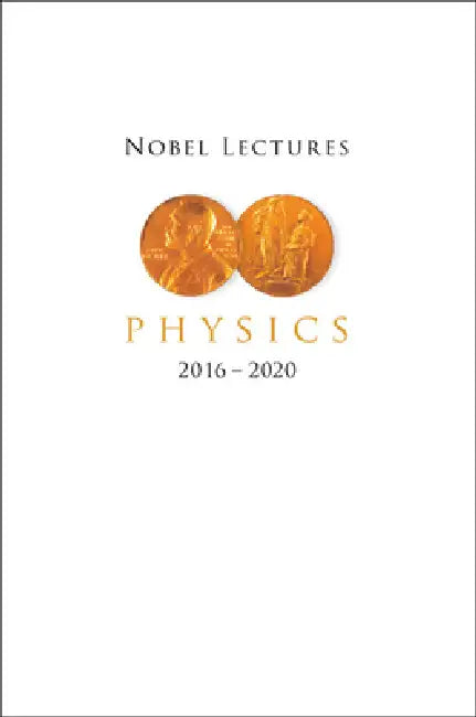 Nobel Lectures in Physics (2016-2020) by Lars Bergstrom