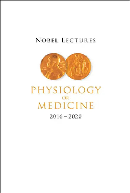 Nobel Lectures in Physiology or Medicine (2016-2020) by Bo Angelin