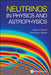 Neutrinos in Physics and Astrophysics by Esteban Roulet