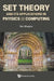 Set Theory and Its Applications in Physics and Computing by Yair Shapira