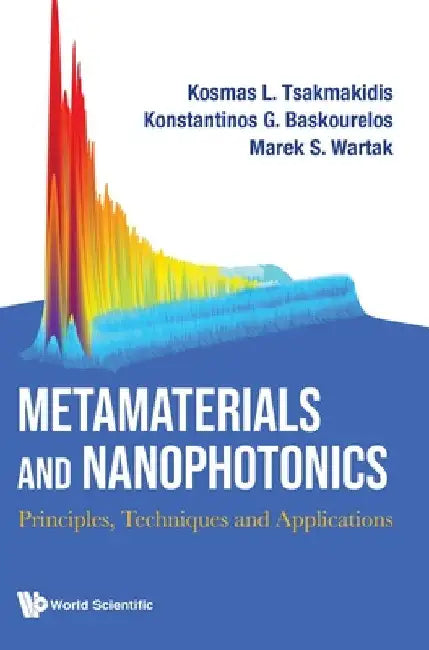 Metamaterials and Nanophotonics: Principles, Techniques and Applications by Kosmas L. Tsakmakidis