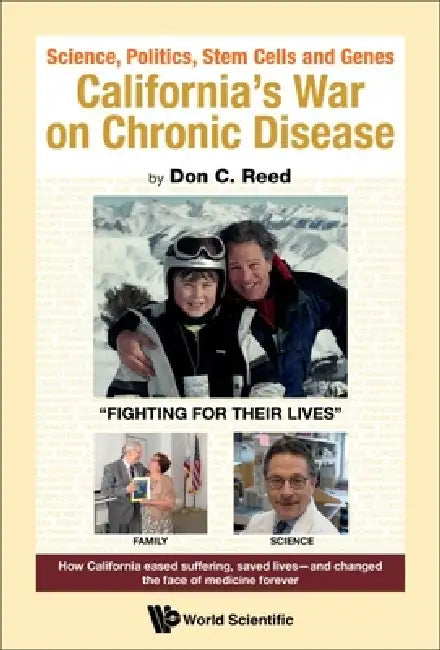 Science, Politics, Stem Cells and Genes: California's War on Chronic Disease by Don C. Reed