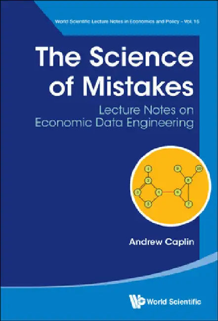 Science of Mistakes, The: Lecture Notes on Economic Data Engineering by Andrew Caplin