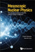 Mesoscopic Nuclear Physics: From Nucleus to Quantum Chaos to Quantum Signal Transmission by Vladimir Zelevinsky