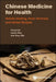 Chinese Medicine for Health: Holistic Healing, Inner Harmony and Herbal Recipes by Hai Hong