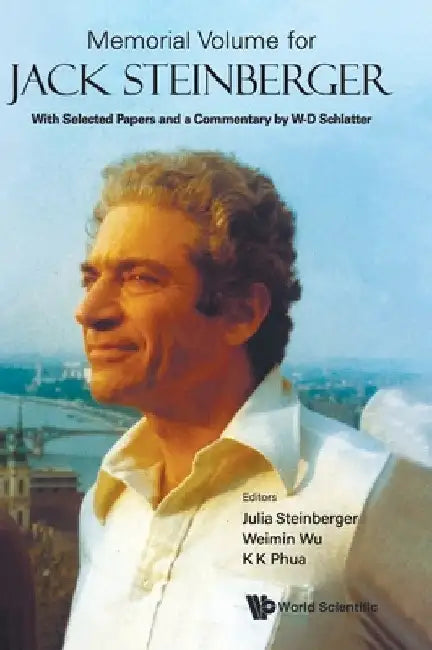 Memorial Volume for Jack Steinberger: With Selected Papers and a Commentary by W-D Schlatter by Julia Steinberger
