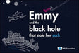 Emmy and the Black Hole That Stole Her Sock by Zhao-He Watse Sybesma, Diego Benjamin Cohen-Maldonado, Elly Dutton