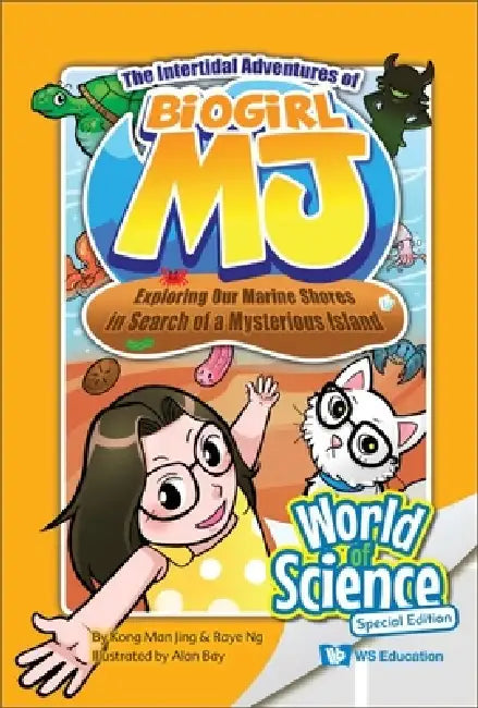 Intertidal Adventures of Biogirl Mj, The: Exploring Our Marine Shores in Search of a Mysterious Island by Man Jing Kong, Raye Ng, Alan Bay
