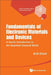 Fundamentals of Electronic Materials and Devices: A Gentle Introduction to the Quantum-Classical World by Avik Ghosh