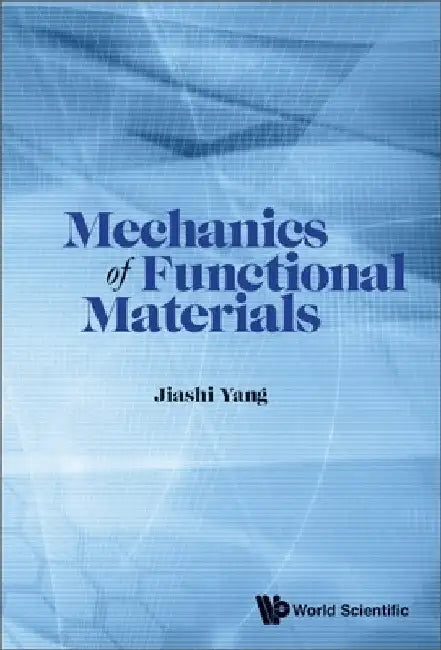 Mechanics of Functional Materials by Jiashi Yang