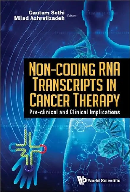 Non-Coding RNA Transcripts in Cancer Therapy: Pre-Clinical and Clinical Implications by Gautam Sethi