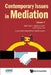 Contemporary Issues in Mediation - Volume 7 by Joel Lee
