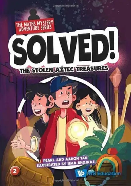 The Stolen Aztec Treasures by Pearl Lee Choo Tan, Aaron Kia Ann Tan, Uma Bhojraj