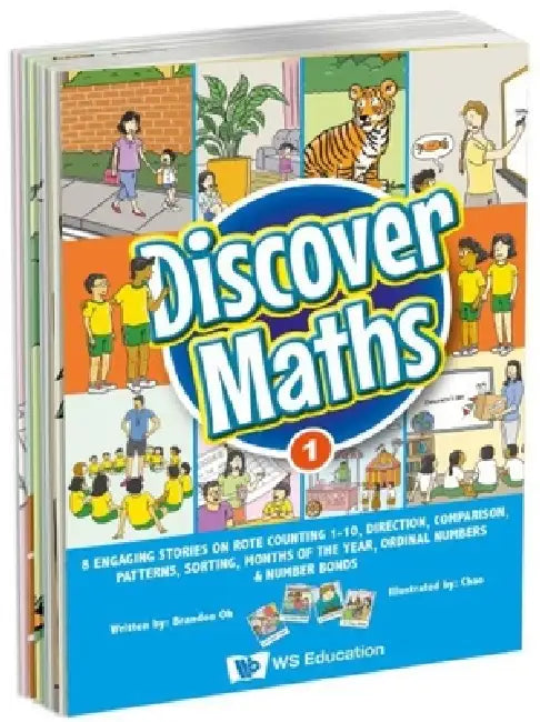 Discover Maths 1: 8 Engaging Stories on Rote Counting 1-10, Direction, Comparison, Patterns, Sorting, Months of the Year, Ordinal Numbers & Number Bon by Brandon Oh, Chao