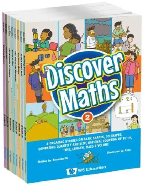 Discover Maths 2: 8 Engaging Stories on Basic Shapes, 3D Shapes, Comparing Quantity and Size, Rational Counting Up to 10, Time, Length, Mass & Volume by Brandon Oh, Chao