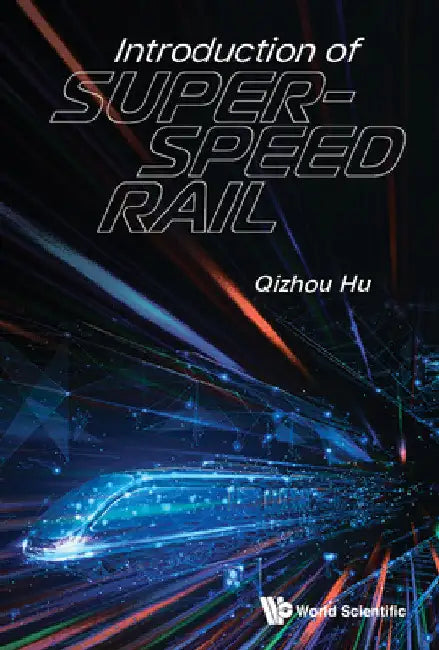 Introduction of Super-Speed Rail by Qizhou Hu