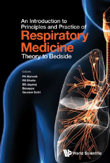 Introduction to Principles and Practice of Respiratory Medicine, An: Theory to Bedside by Pa Mahesh