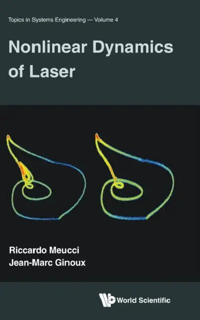 Nonlinear Dynamics of Lasers by F. Tito Arecchi, Jean-Marc Ginoux, Riccardo Meucci