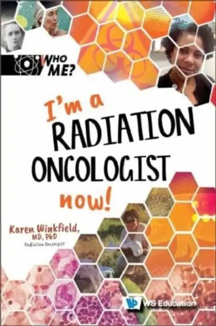 I'm a Radiation Oncologist Now! by Karen M. Winkfield, David A. Weintraub, Ann M. Neely