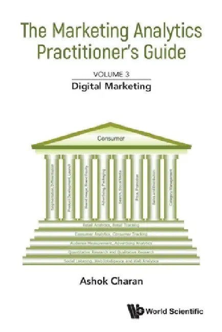 Marketing Analytics Practitioner's Guide, the - Volume 3: Digital Marketing by Ashok Charan