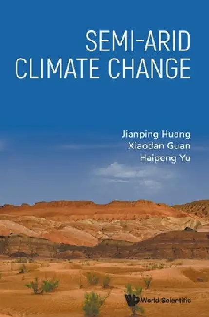 Semi-Arid Climate Change by Jianping Huang