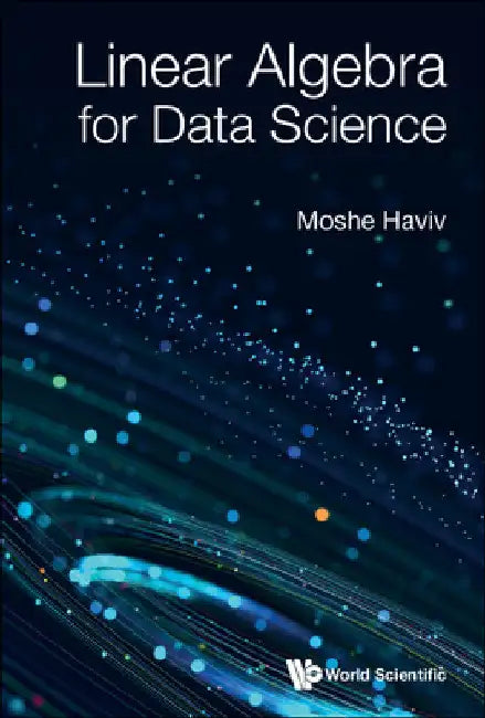 Linear Algebra for Data Science by Moshe Haviv