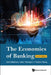 Economics of Banking, the (Fourth Edition) by Kent Matthews