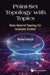 Point-Set Topology with Topics: Basic General Topology for Graduate Studies by Robert Andre