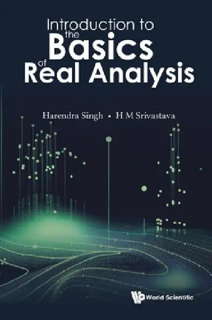 Introduction To The Basics Of Real Analysis by Harendra (V.b.s. Purvanchal University, India) Singh