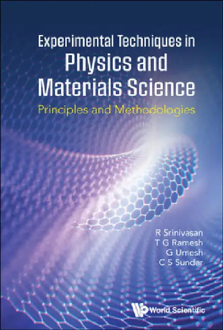 Experimental Techniques in Physics and Materials Sciences: Principles and Methodologies by R. Srinivasan