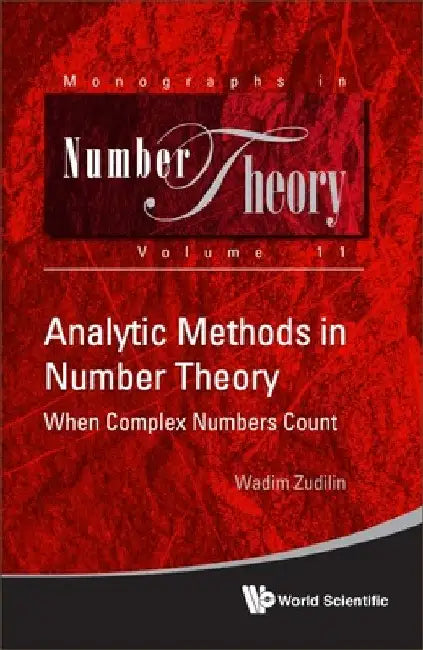 Analytic Methods in Number Theory: When Complex Numbers Count by Wadim Zudilin