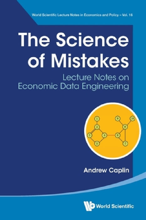 Science of Mistakes, The: Lecture Notes on Economic Data Engineering by Andrew Caplin