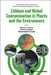 Lithium and Nickel Contamination in Plants and the Environment by Dharmendra Kumar Gupta