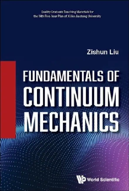 Fundamentals of Continuum Mechanics by Zishun Liu