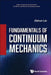 Fundamentals of Continuum Mechanics by Zishun Liu