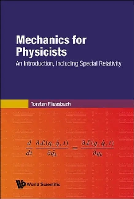 Mechanics for Physicists: An Introduction, Including Special Relativity by Torsten Fliessbach