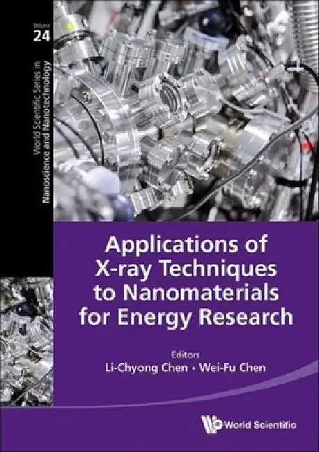 Applications of X-Ray Techniques to Nanomaterials for Energy Research by Li-Chyong Chen