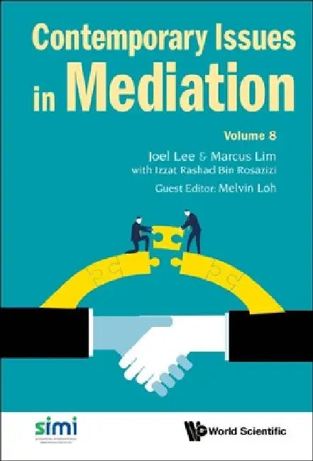Contemporary Issues in Mediation - Volume 8 by Joel Lee